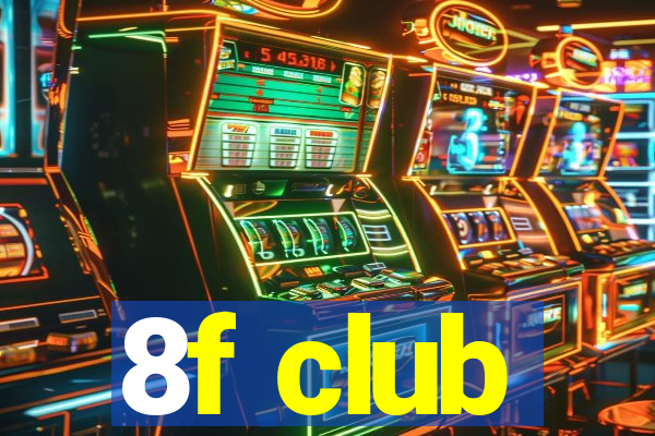 8f club